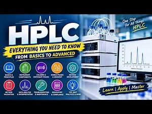 HPLC Complete Course | HPLC Basics to Advanced | Method Development, Validation & Troubleshooting