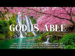 God is Able : Soothing Worship Piano & Inspiring Bible Verses With Beautiful Spring Cherry Blossom
