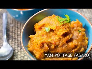 How To Make Yam Pottage | Asaro