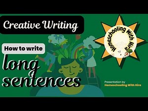 Creative Writing/ How to Write Long Sentences/ How To Expand Sentences