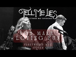 "You Make Loving Fun" performed by Tell Me Lies (Fleetwood Mac Cover)