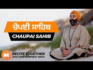 Chaupai Sahib | Shabad Kirtan Gurbani | English & Punjabi Translation | Recite with Veer Manpreet...
