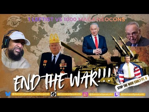 1 LEFTIST vs 1000 MAGA NEOCONS: Sparring with Santana (Early Pt. 6)