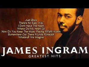 JAMES INGRAM - GREATEST LOVE SONGS