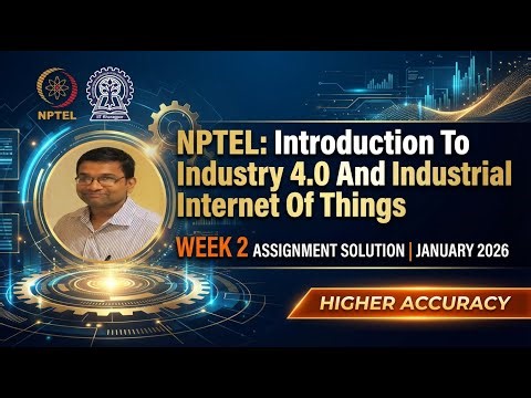 NPTEL: Introduction To Industry 4.0 And Industrial Internet Of Things Week 2 Assignment Solution