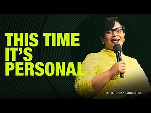 This Time It's Personal | Pastor Nikki Moultrie | 8 AM