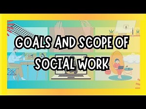 Goals and Scope of Social Work | Disciplines and Ideas in the Applied Social Sciences