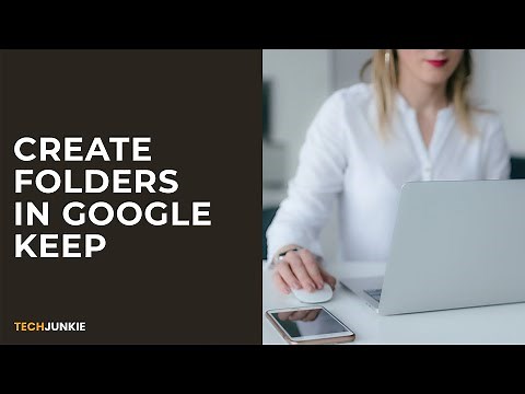 How to Make Folders In Google Keep