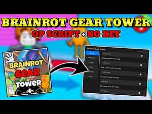 *NEW* Brainrot Gear Tower Script (AUTO FARM COINS, FINISH OBBY & MORE) PASTEBIN