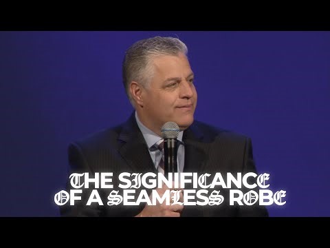 The Significance of a Seamless Robe - Pastor Jack Leaman