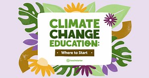 Climate Change Education: Where Should Teachers Even Start?