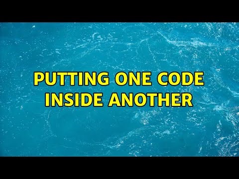 putting one code inside another (3 Solutions!!)