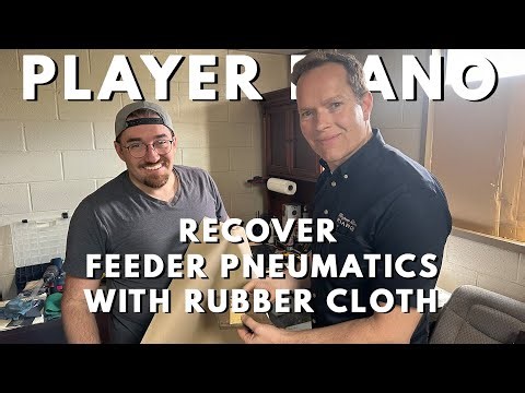 Player Piano Restoration Training: Recover Feeder Pneumatics with Rubber Cloth