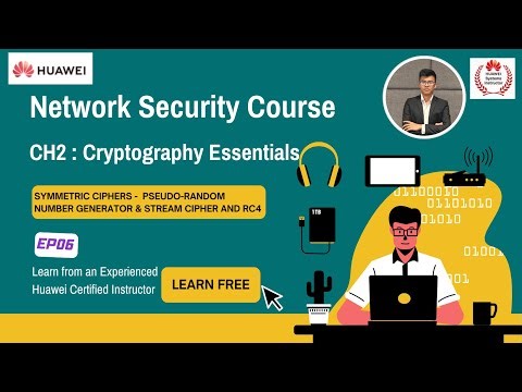 EP06: Chapter 2: Symmetric Ciphers - Pseudo-random Number Generator & Stream Cipher and RC4