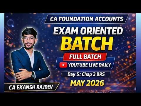 CA Foundation Accounts LIVE 🔴 | Exam-Oriented Batch | Day 5 Bank Reconciliation Statement | May 2026