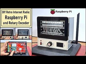 Building a Vintage Tube Style Internet Radio with Raspberry Pi & Rotary Encoder