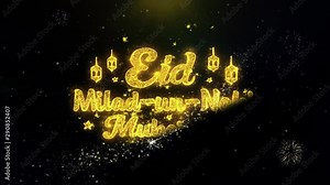 Eid Milad-un-Nabi Text Wish on Gold Glitter Particles Spark Exploding Fireworks Display. Greeting card, Wishes, Celebration, Party, Invitation, Gift, Event, Message, Holiday, Festival 4K Loop