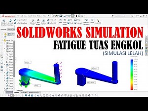 TUTORIAL SOLIDWORKS SIMULATION FATIGUE TUAS ENGKOL (HANDLE) CYCLIC FORCE