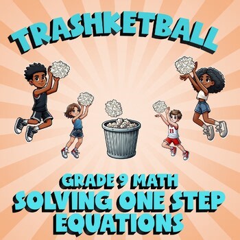 Solving One Step Equations TRASHKETBALL Math Game - No Prep Grade 9 Review