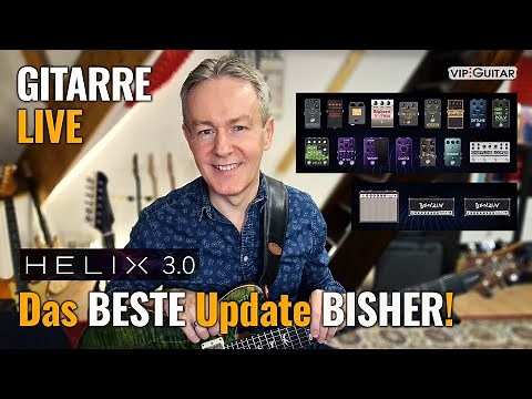 Line 6 Helix 3.0 Update: das beste Update bisher, Favoriten, neue Amps, Effekte und mehr.