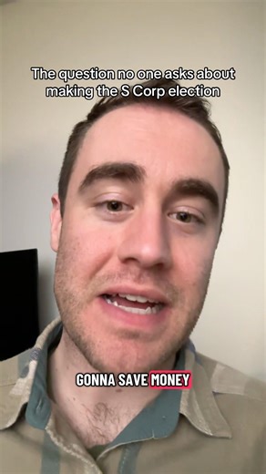 The Question No One Asks About Making The S Corp Election