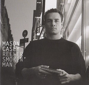 Mason Casey - Reefer Smokin' Man