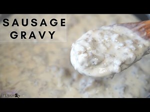 HOW TO MAKE THE BEST SAUSAGE GRAVY | SAUSAGE GRAVY RECIPE