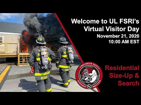 UL FSRI Residential Size-Up and Search & Rescue: Virtual Visitor Day
