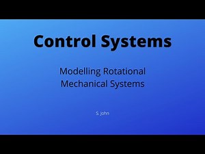 Modelling Rotational Mechanical Systems - Control Systems Lecture 5