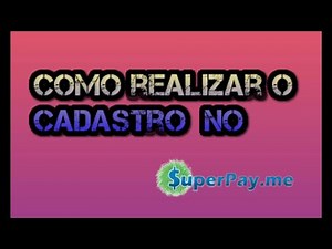 COMO SE CADASTRAR NO SUPERPAY.ME