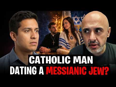 Catholic Man Dating a Messianic Jew? What Happens Next? | Sam Shamoun