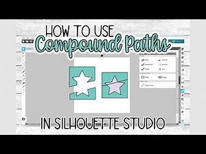 🥰How to Use Compound Paths in Silhouette Studio