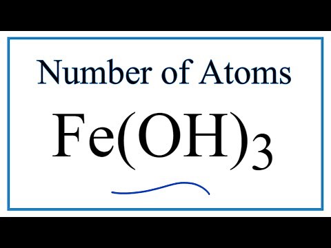 How to Find the Number of Atoms in Fe(OH)3 (Iron (III) hydroxide)