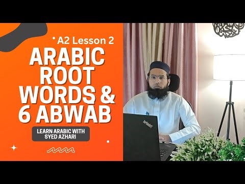 Arabic Root Words & 6 Abwāb Explained | At-Takallum A2 – Lesson 2 | Syed Azhari