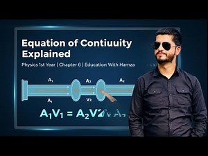 Equation of Continuity Explained | Physics 1st Year Chapter 6 | Education With Hamza