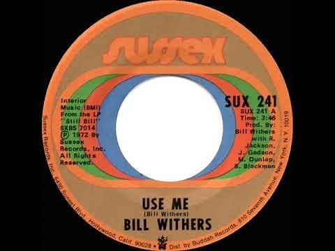 1972 HITS ARCHIVE: Use Me - Bill Withers (a #2 record--mono 45)