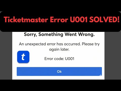 Fix Ticketmaster Error Code U001: What Does Ticketmaster Error Code U001 Mean