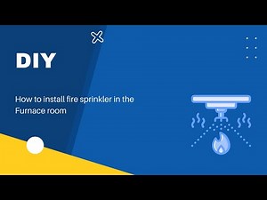 DIY How to install fire sprinkler in the Furnace room