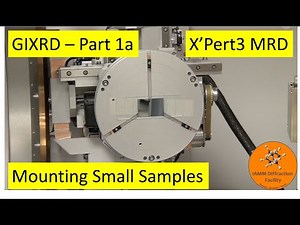 GIXRD - Part 1A - Mounting Small Samples - X'Pert3 MRD
