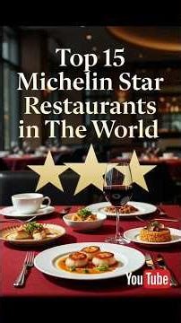 Top 15 Legendary 3-Michelin-Star Restaurants Worldwide 🌟 Ultimate Fine Dining Guide 2025