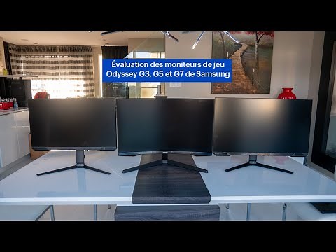 Évaluation des moniteurs de jeu Odyssey G3, G5 et G7 de Samsung