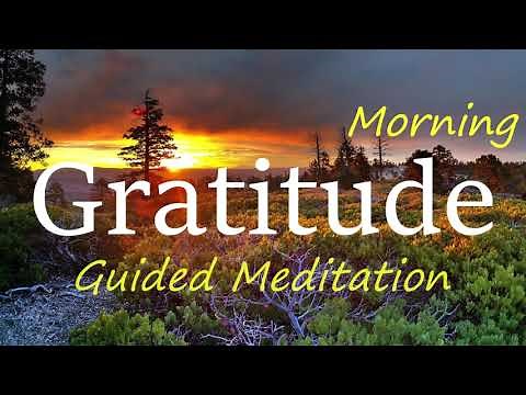 Leaving You Feeling Full of Gratitude ~ 10 Minute Morning Guided Meditation