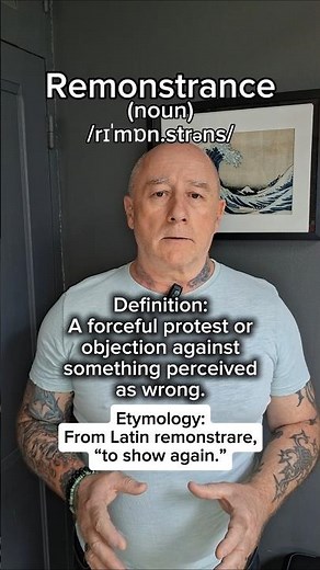 Remonstrance! English Pronunciation, Meaning, Synonyms, Etymology, and Examples!
