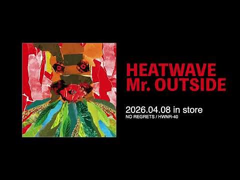 HEATWAVE『Mr. OUTSIDE』ダイジェスト#01