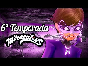 6ª TEMPORADA DE MIRACULOUS! QUANDO VAI SAIR, TÍTULOS E COMO VAI SER!