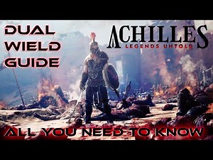 Achilles Legends Untold Dual Wielding Guide, all you need to know