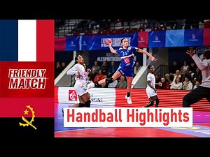 France - Angola Friendly Handball Match Highlights • 2025