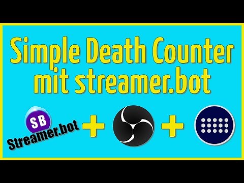 Simple Death Counter mit streamer.bot und elgato Stream Deck Anbindung