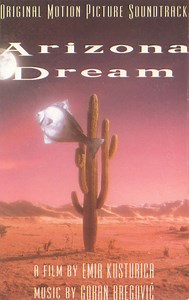 Goran Bregović - Arizona Dream (Original Motion Picture Soundtrack)