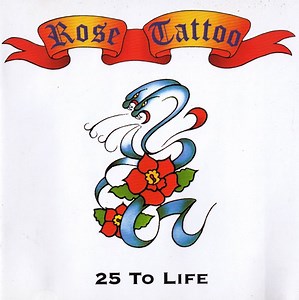 Rose Tattoo - 25 To Life